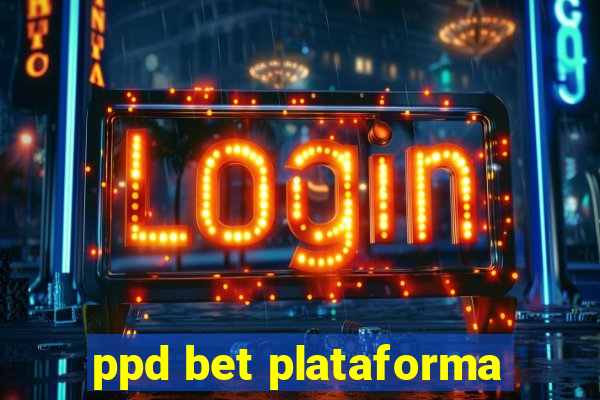 ppd bet plataforma